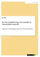 Ist eine Legalisierung von Cannabis in Deutschland sinnvoll?