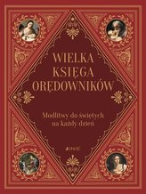 Wielka księga orędowników. Modlitwy do świętych na każdy dzień