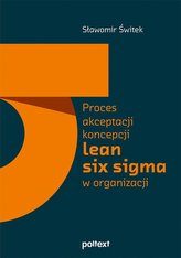 Proces akceptacji koncepcji lean six sigma w organizacji