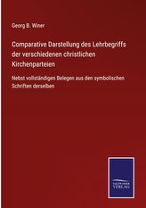 Comparative Darstellung des Lehrbegriffs der verschiedenen christlichen Kirchenparteien