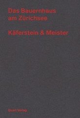 Das Bauernhaus am Zürichsee - Käferstein & Meister