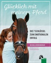 Glücklich mit meinem Pferd - Die 7 Schlüssel zum emotionalen Erfolg