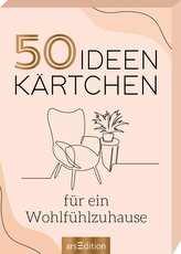 50 Ideenkärtchen für ein Wohlfühlzuhause