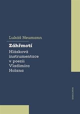 Záhřmotí. Hlásková instumentace v poezii Vladimíra Holana