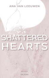 SHATTERED HEARTS - Für immer war zu lang (SHATTERED - Reihe 1)