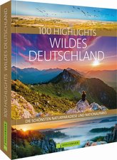100 Highlights Wildes Deutschland