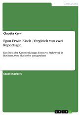 Egon Erwin Kisch - Vergleich von zwei Reportagen