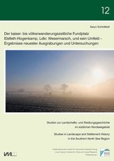 Der kaiser- bis völkerwanderungszeitliche Fundplatz Elsfleth-Hogenkamp, Ldkr. Wesermarsch, und sein Umfeld