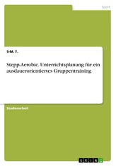 Stepp-Aerobic. Unterrichtsplanung für ein ausdauerorientiertes Gruppentraining