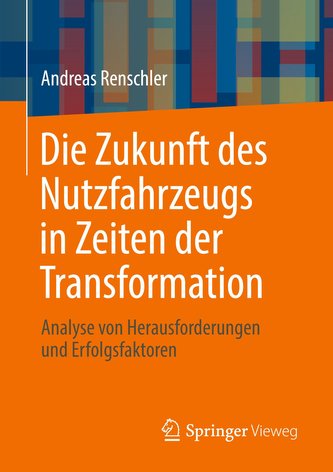 Die Zukunft des Nutzfahrzeugs in Zeiten der Transformation Die Zukunft des Nutzfahrzeugs in Zeiten der Transformation