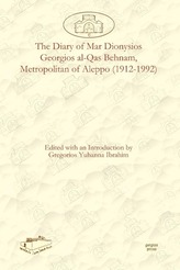 The Diary of Mar Dionysios Georgios Al-Qas Behnam, Metropolitan of Aleppo (1912-1992)