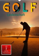 Golf Leidenschaft (Wandkalender 2022 DIN A3 hoch)