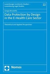 Data Protection by Design in the E-Health Care Sector