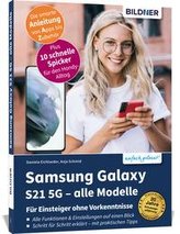 Samsung Galaxy S21 5G - alle Modelle - Für Einsteiger ohne Vorkenntnisse