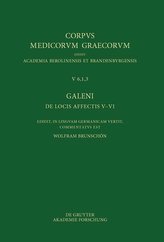 Galeni De locis affectis V-VI / Galen - Über das Erkennen erkrankter Körperteile V-VI