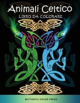 Animali Celtico Libro da Colorare: Libro da Colorare per Adulti