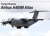 Transportflugzeug Airbus A400M Atlas (Tischkalender 2022 DIN A5 quer)