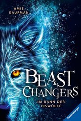 Beast Changers, Band 1: Im Bann der Eiswölfe