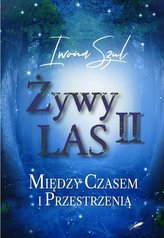 Żywy Las II Między czasem i przestrzenią