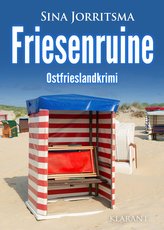 Friesenruine. Ostfrieslandkrimi