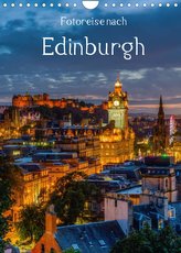 Fotoreise nach Edinburgh (Wandkalender 2022 DIN A4 hoch)