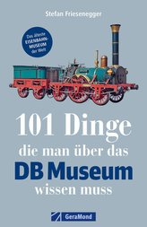 101 Dinge, die man über das DB Museum wissen muss