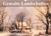 Gemalte Landschaften (Wandkalender 2022 DIN A3 quer)