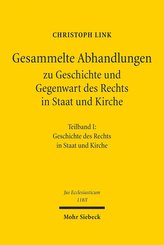 Gesammelte Abhandlungen zu Geschichte und Gegenwart des Rechts in Staat und Kirche