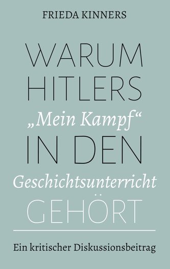 Warum Hitlers "Mein Kampf" in den Geschichtsunterricht gehört