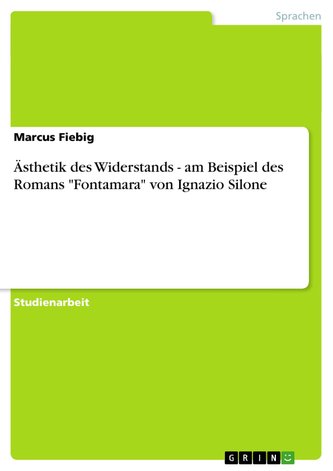Ästhetik des Widerstands - am Beispiel des Romans "Fontamara" von Ignazio Silone