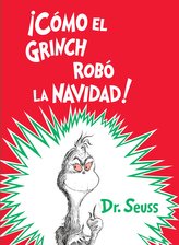¡Cómo El Grinch Robó La Navidad! (How the Grinch Stole Christmas Spanish Edition)