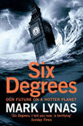 Six Degrees : Our Future on a Hotter Planet