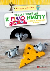 Veselé tvoření z FIMO hmoty pro děti