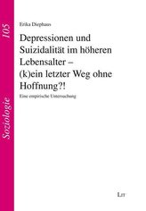Depressionen und Suizidalität im höheren Lebensalter - (k)ein letzter Weg ohne Hoffnung?!