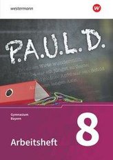 P.A.U.L. D. (Paul) 8. Arbeitsheft. Gymnasien in Bayern