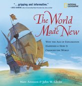 The World Made New: Why the Age of Exploration Happened and How It Changed the World