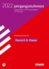 STARK Jahrgangsstufentest Realschule 2022 - Deutsch 8. Klasse - Bayern