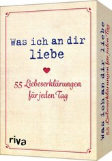 Was ich an dir liebe - 55 Liebeserklärungen für jeden Tag