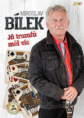 Bílek Miroslav - Já trumfů měl víc - CD + DVD 
