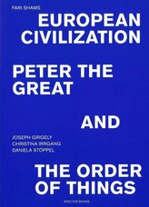 European Civilization, Peter and the Great, and the Order of Things
