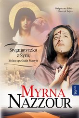 Myrna Nazzour Stygmatyczka z Syrii, która spotkała Maryję