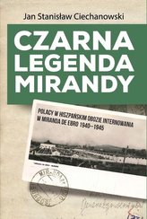 Czarna legenda Mirandy Polacy w hiszpańskim obozie internowania w Miranda de Ebro 1940-1945