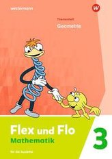 Flex und Flo 3. Themenheft Geometrie: Für die Ausleihe