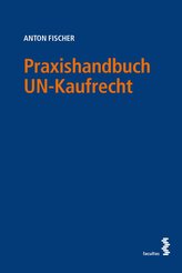 Praxishandbuch UN-Kaufrecht