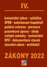 Zákony IV/2022 - Stavebnictví, půda, SPÚ, Katastrální zákon - Úplné znění po novelách k 1. 1. 2022