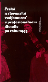  Česká a slovenská vzájomnosť v profesionálnom divadle po roku 1993 