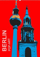 BERLIN POP-ART (Wandkalender 2022 DIN A2 hoch)
