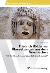 Friedrich Hölderlins Übersetzungen aus dem Griechischen
