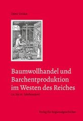 Baumwollhandel und Barchentproduktion im Westen des Reiches (14. bis 16. Jahrhundert)
