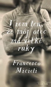  Viem len, že môj otec má veľké ruky 